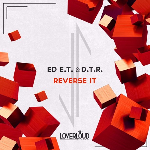 Ed E.T & D.T.R - Reverse It