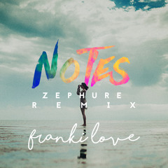 Franki Love - Notes (Zephure Remix)