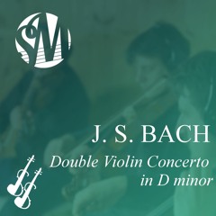 J.S. Bach - Double Violin Concerto in D minor