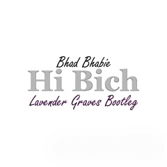 Hi Bich (Lavender Graves Bootleg)