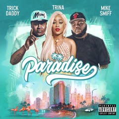 Paradise - Trick Daddy, Trina, Mike Smiff