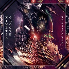 Kinetik Groove - Rediscover [PREMIERE]