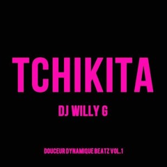 Dj WIlly G - Tchikita