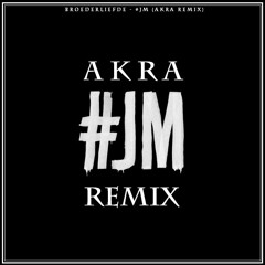 Broederliefde - #JM (AKRA REMIX) [Buy = Free Download]