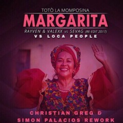 Margarita Vs Loca People (Christian Greg & Simon Palacios Personal Rework 2017) DEMO