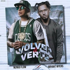 Ñengo Flow x Bryant Myers - Volver A Verte