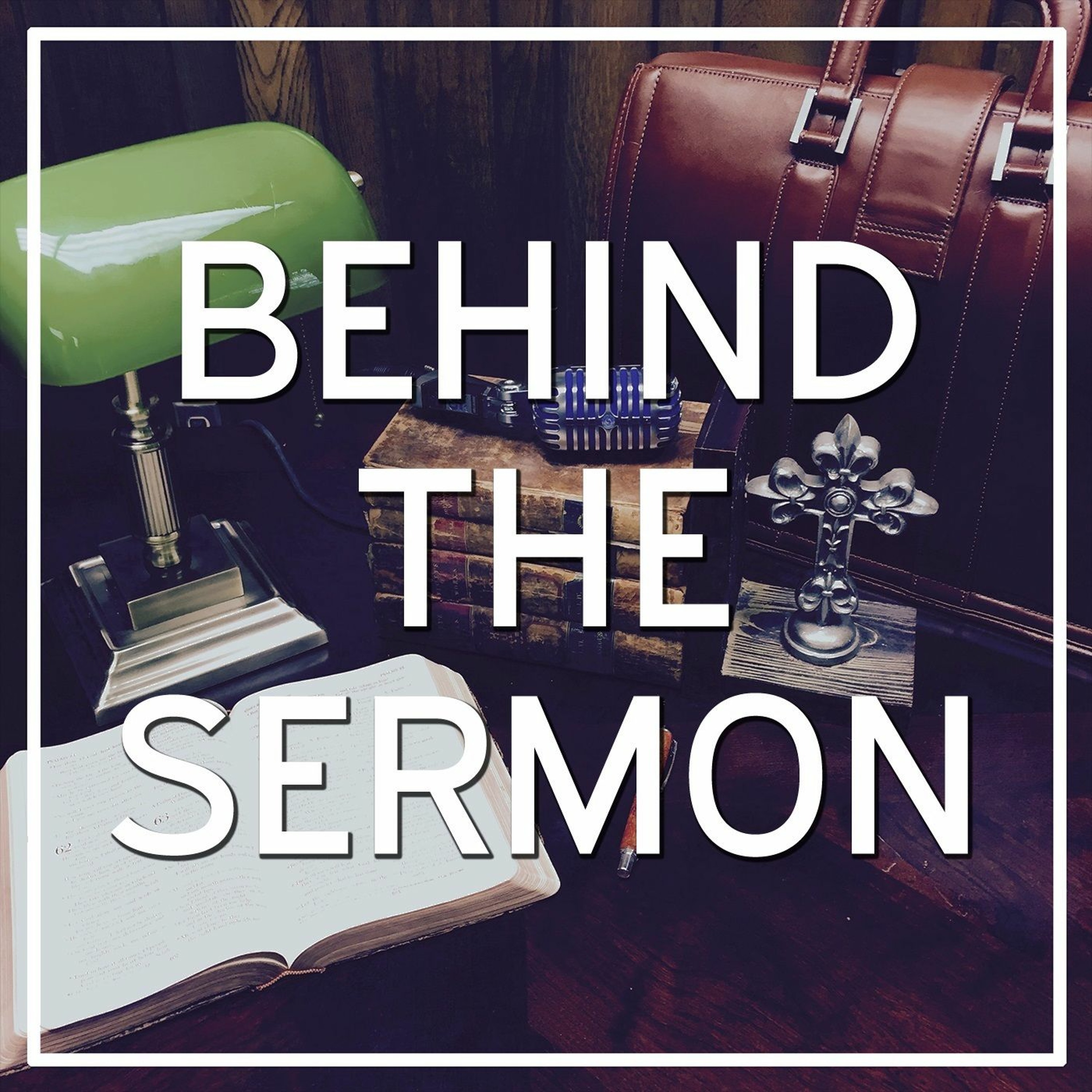 Behind the Sermon