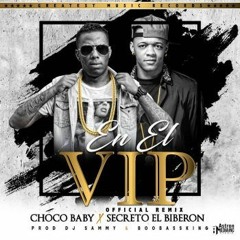 Secreto El Biberon Ft. Choco Baby - En EL VIP (Official Remix)