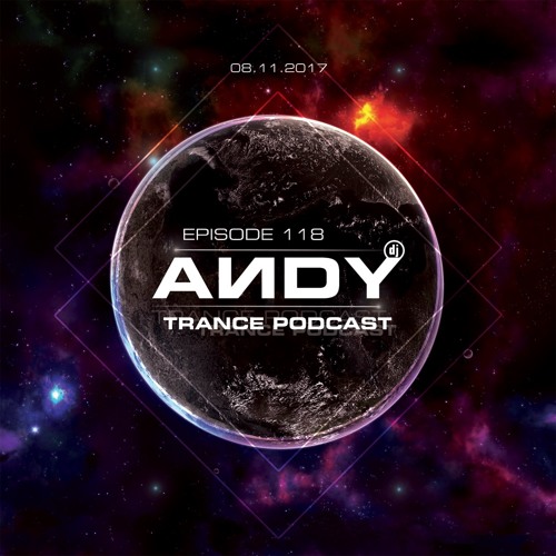 ANDY's Trance Podcast Episode 118 (08.11.2017)