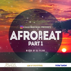 AfroBeat AfroHeat Pt.1 by DJ Plink - November 2017