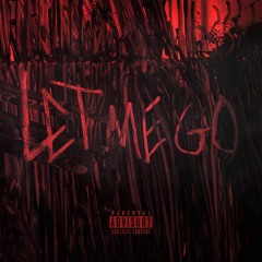 Let Me Go [Anxiety]  (Prod. Khris MOORE)