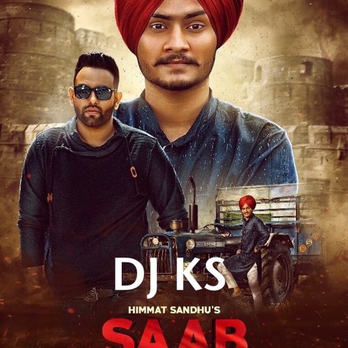 Stream Saab Himmat Sandhu - DJ KS by DJ KS (PROD BY KS) | Listen online for  free on SoundCloud