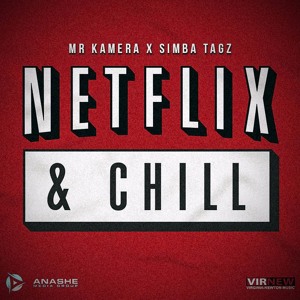 Mr Kamera Ft Simba Tagz Netflix & Chill