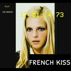 French Kiss - cell gilligan
