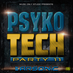 ► PSYKOTECH | party 11 ► mix by ARSONIC
