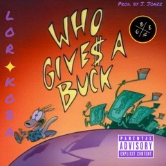 Who Give$ A Buck