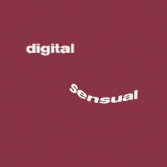Digital Sensual