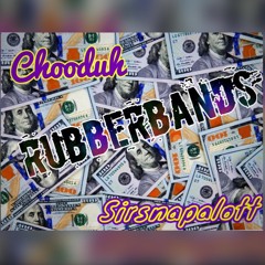 (feat Sirsnapalott) Rubberbandz