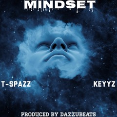 "MINDSET" by T-Spazz & Keyyz