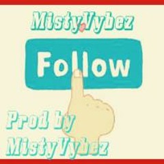 follow_(Original Mix Prod by MistyVybez)