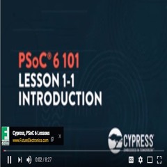 Cypress, PSoC 6 101, Lesson 1-1- Introduction to PSoC 6