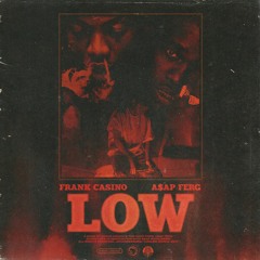 LOW ft A$AP Ferg