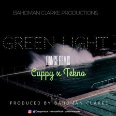 CUPPY x Tekno x Bahdman Clarke - Green Light(Bahdman Clarke Dance Remix)