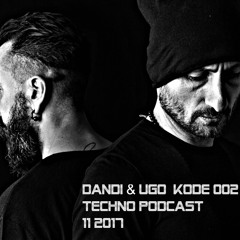 Dandi & Ugo - Kode 002 - Techno Podcast 11 2017