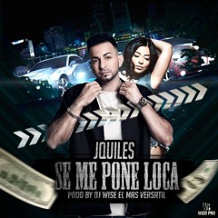 J Quiles - Se Me Pone Loca (Prod. By Dj Wise El Mas Versatil).mp3