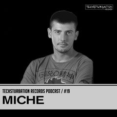 Miche - Techsturbation Records podcast #19