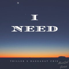 Triller x Raggadat Cris - I Need (English x Tongan) (Prod. MusiQal Genius)