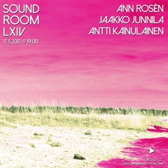 Ann Rosén @ Sound Room LXIV