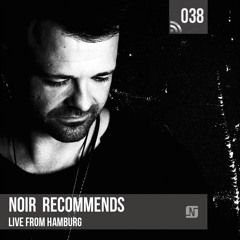 Noir Recommends 038 // Live from Hamburg (Uebel & Gefaerlich)