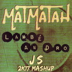 Matmatah Feat Celtik- Lambé An Dro (JS 2K17 MASHUP)