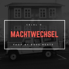 CELAL-O - MACHTWECHSEL (PROD. BY BOSS BEATS)