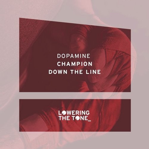 Dopamine - Down The Line - Lowering the Tone