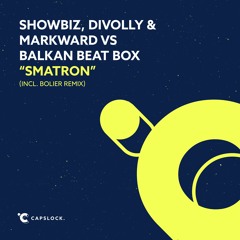 Showbiz, Divolly & Markward Vs Balkan Beat Box - Smatron (Bolier Remix Edit)