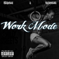 Work Mode ft Close Cash ( prod by Beatscraze)