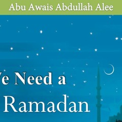 We Need A Ramadaan| Abu Uwais Abdullah