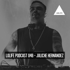 LOLiFE Podcast 046 - Juliche Hernandez