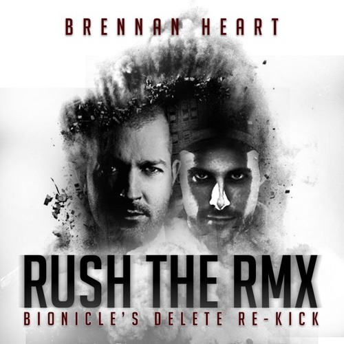 Brennan Heart - Rush The Rmx (Bionicle's Delete Edit) [FREE DOWNLOAD]