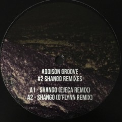 Addison Groove -  Shango (O'Flynn Remix)