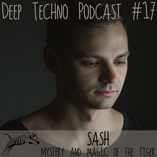 SASH - Deep Techno Podcast #17