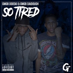 GMGB - So Tired