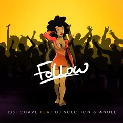 Josi Chave Feat Dj Scection & Andee - Follow (Radio Edit)
