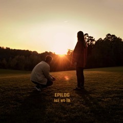 Epilog - ici et là