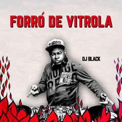 03 - DJ Black  no Forró de Vitrola - 01nov17