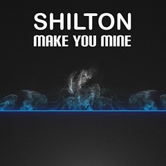 Shilton - Make You Mine (Remundo Remix)