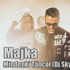 Majka - Mindenki táncol (Dj SkyBack Club Mix)