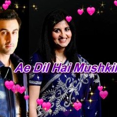 Ae Dil Hai Mushkil (Female Cover) By Nairoz